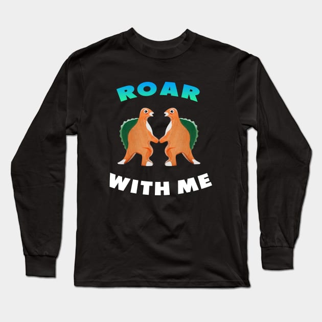 Cute Dinosaur Backtoschool Quote Roar with me Heart Shape white and green Long Sleeve T-Shirt by Dolta